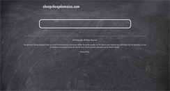 Desktop Screenshot of cheapcheapdomains.com